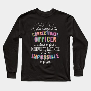 An awesome Correctional Officer Gift Idea - Impossible to Forget Quote Long Sleeve T-Shirt